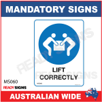 MANDATORY SIGN - MS060 - LIFT CORRECTLY 
